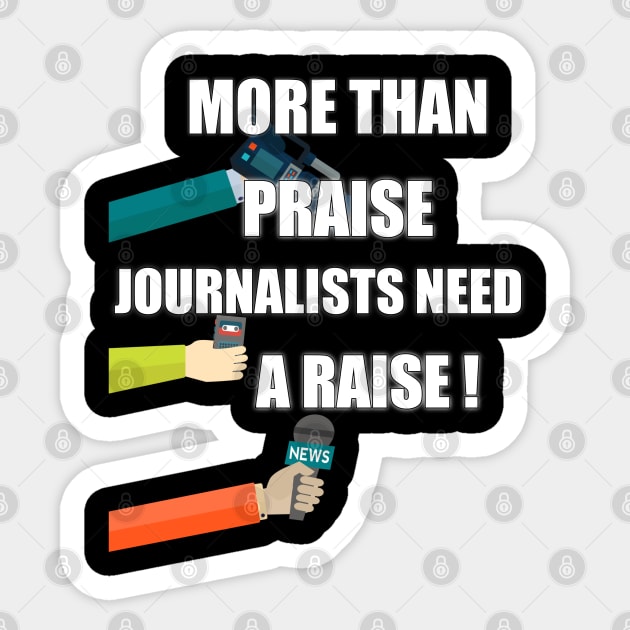 more than praise journalists need a raise Sticker by itacc